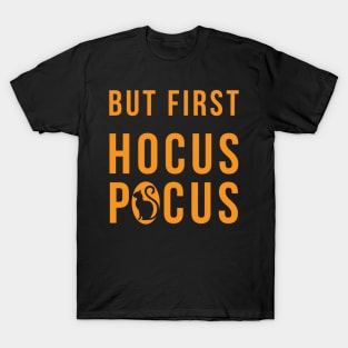 But First Hocus Pocus T-Shirt